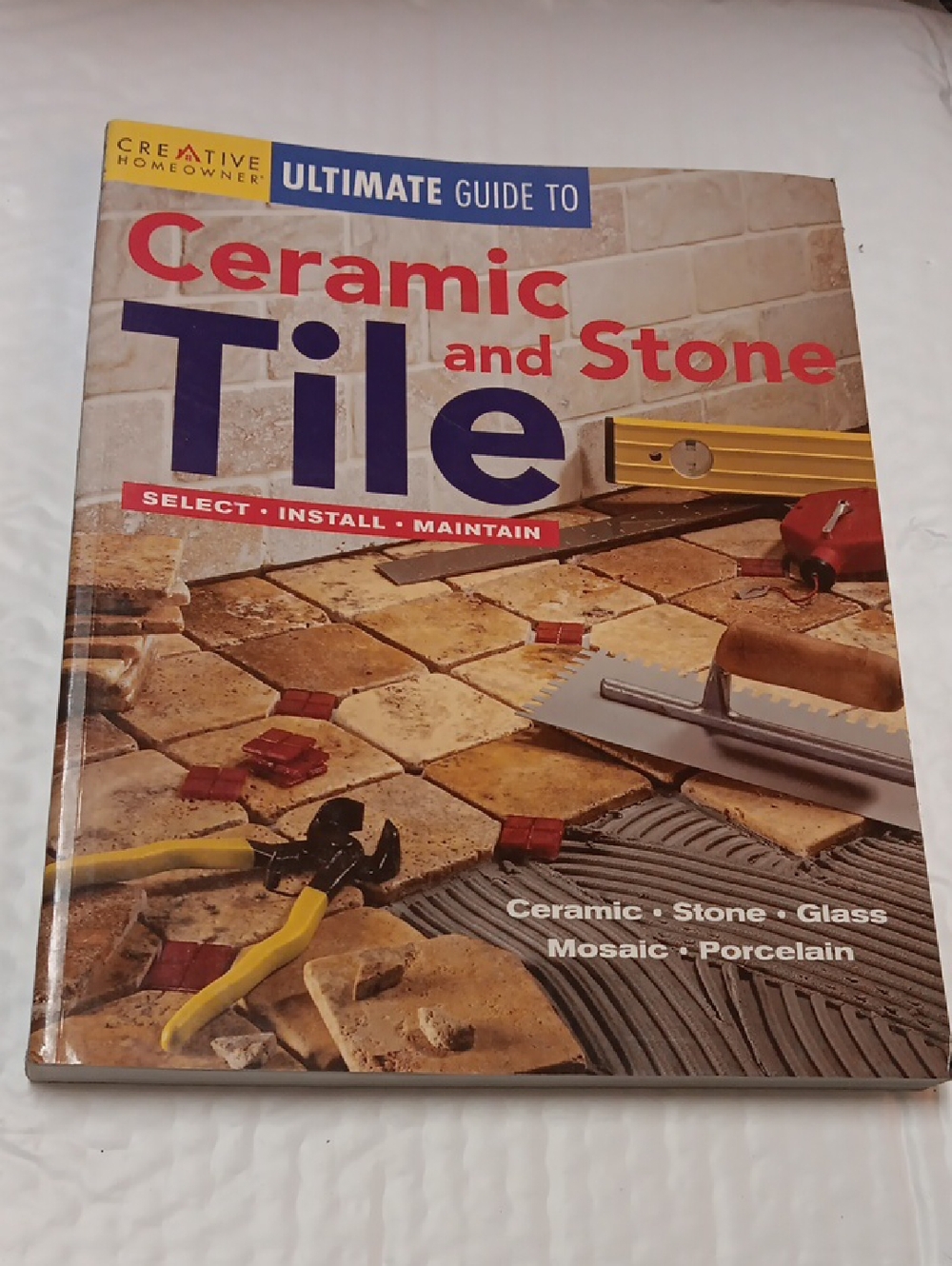 Ultimate Guide to Ceramic and Stone Tile - Creative Homeowner